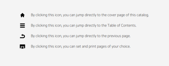기술문서 내 인터랙티브 기능 이미지, By clicking icon, you can jump directly to the cover page of this catalog. By clicking this icon, you can jump directly to the table of contents. By clicking this icon, you can jump directly to the previous page. By clicking this icon, you can set and print pages of your choice.