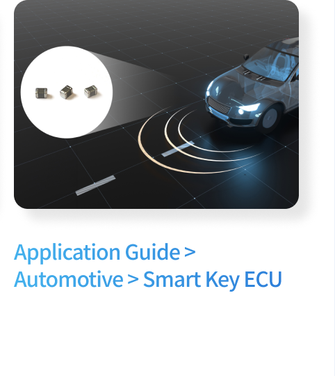 Application Guide > Automotive > Smart Key ECU