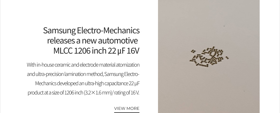 Samsung Electro-Mechanics releases a new automotive MLCC 1206 inch 22 ㎌ 16V VIEW MORE
