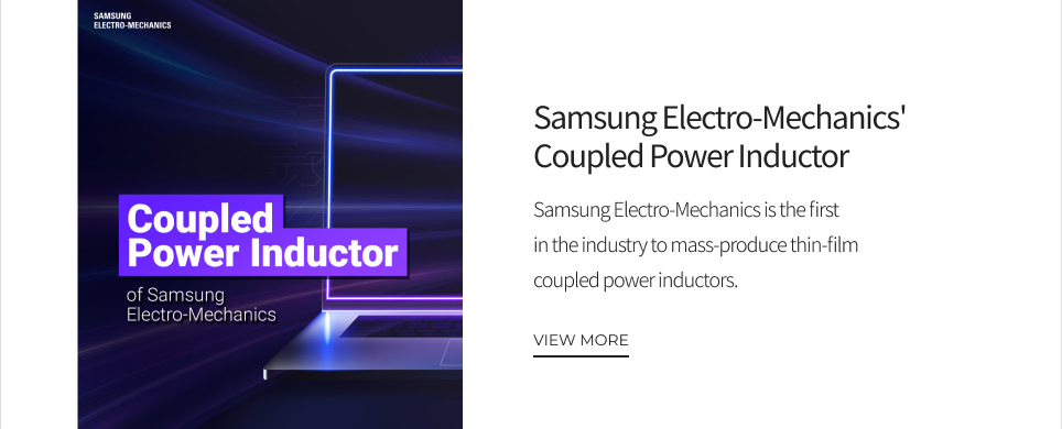 Samsung Electro-Mechanics' Coupled Power Inductor VIEW MORE